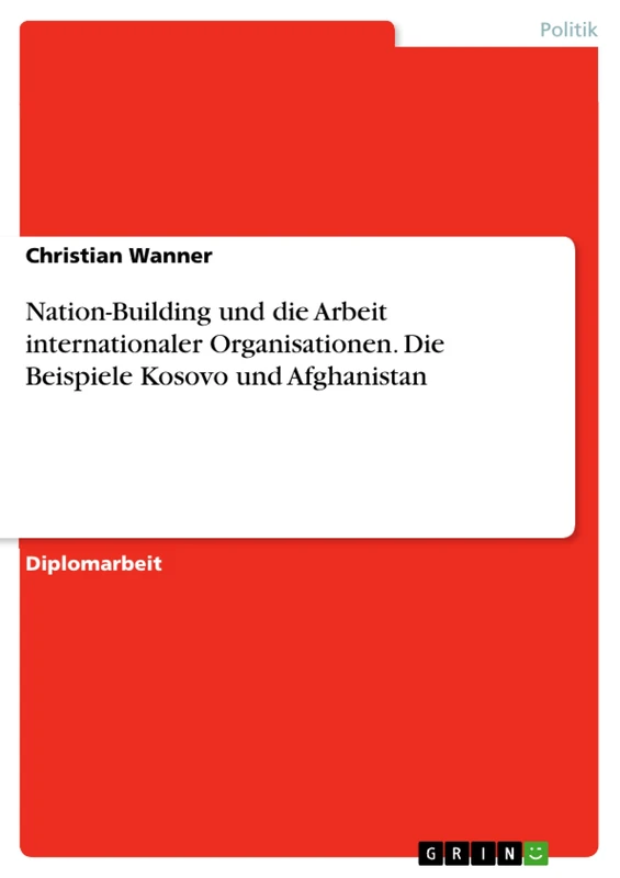 Nation-Building und die Arbeit internationaler Organisationen. Die Beispiele Kosovo und Afghanistan - Image 1