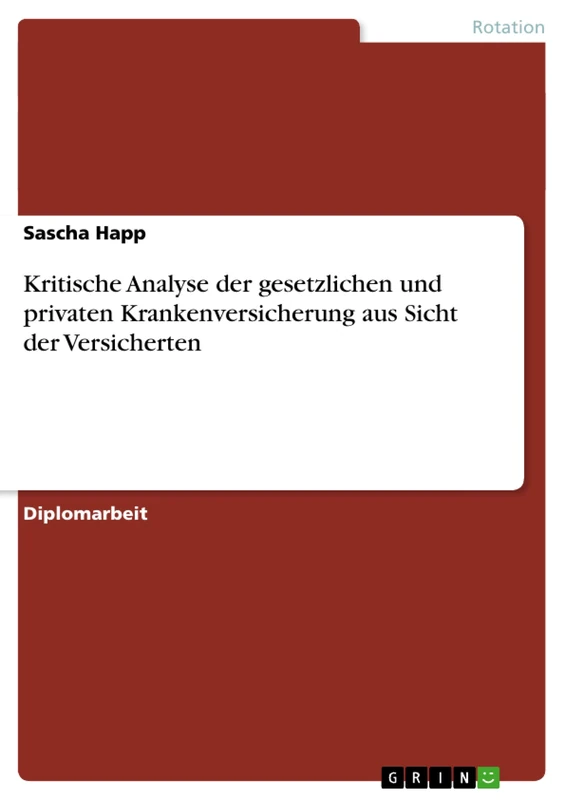 Kritische Analyse der gesetzlichen und privaten Krankenversicherung aus Sicht der Versicherten