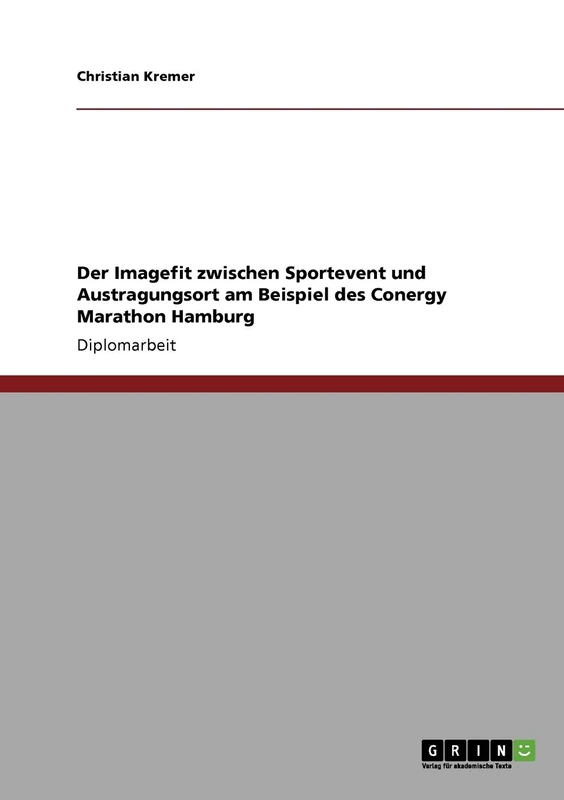 Der Imagefit zwischen Sportevent und Austragungsort am Beispiel des Conergy Marathon Hamburg
