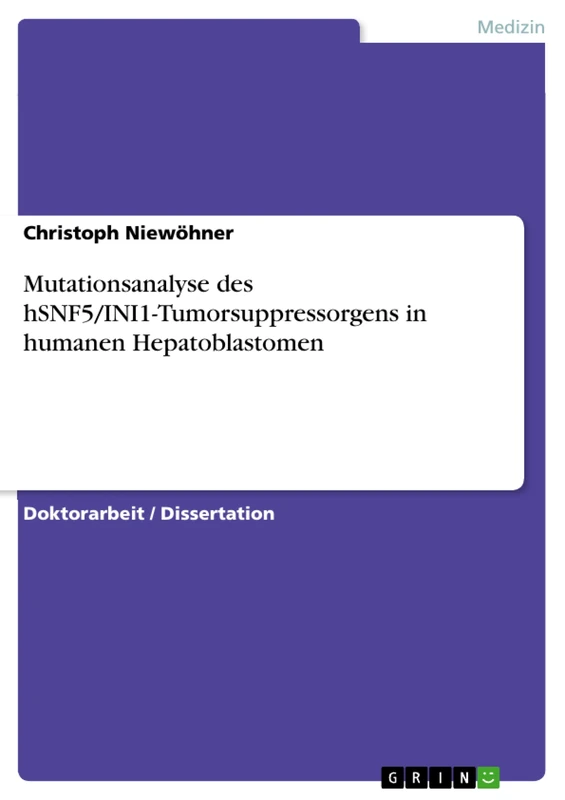 Mutationsanalyse des hSNF5/INI1-Tumorsuppressorgens in humanen Hepatoblastomen