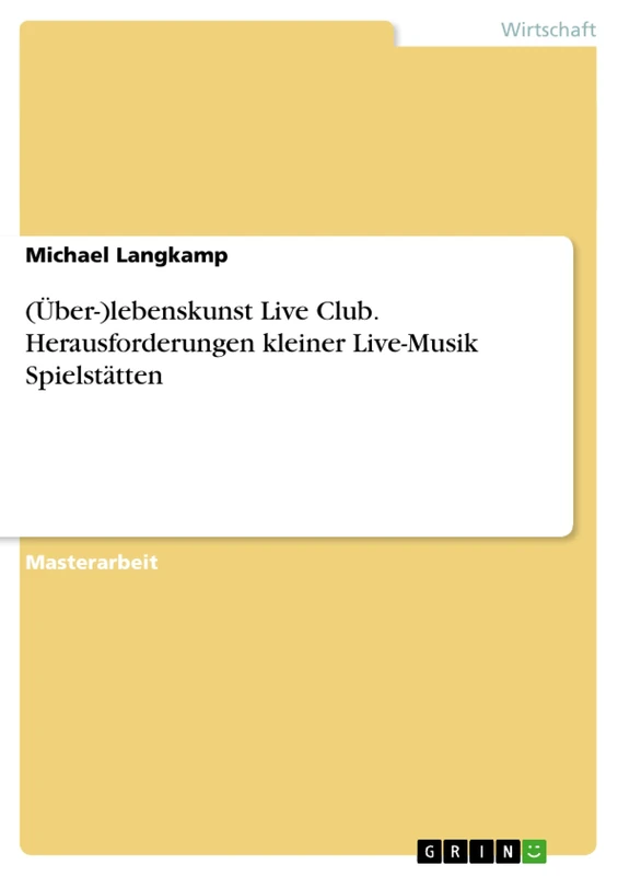 (Über-)lebenskunst Live Club. Herausforderungen kleiner Live-Musik Spielstätten