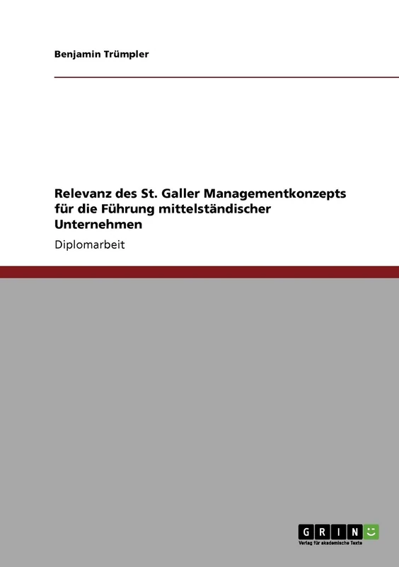 Das St. Galler Managementkonzept. Relevanz für die Führung mittelständischer Unternehmen