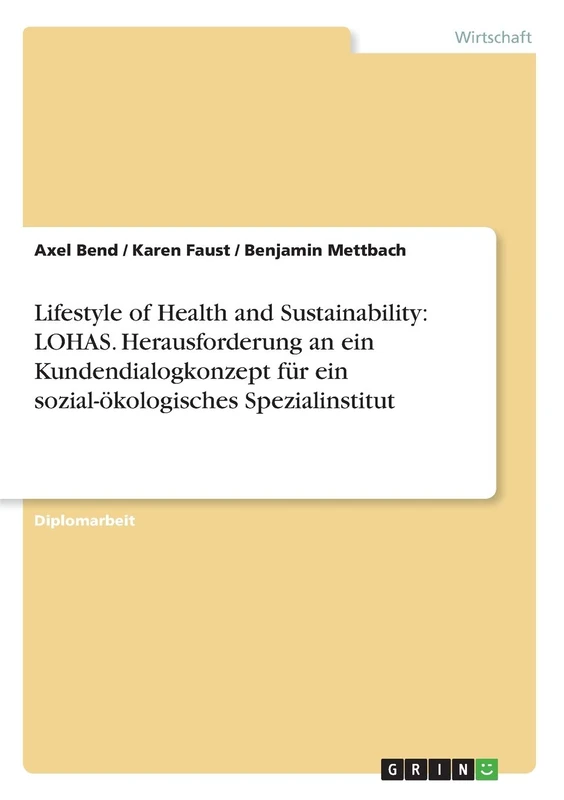 Lifestyle of Health and Sustainability: LOHAS. Herausforderung an ein Kundendialogkonzept für ein sozial-ökologisches Spezialinstitut - Image 1