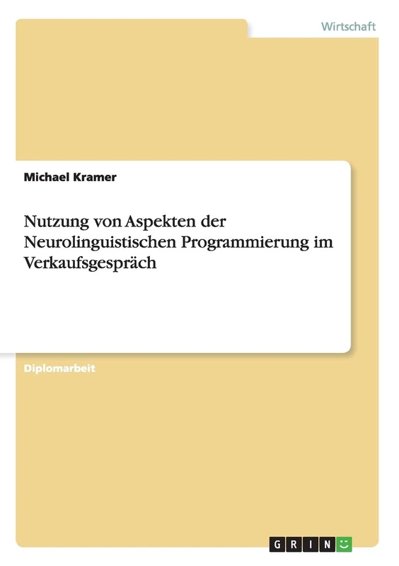 Nutzung von Aspekten der Neurolinguistischen Programmierung im Verkaufsgespräch