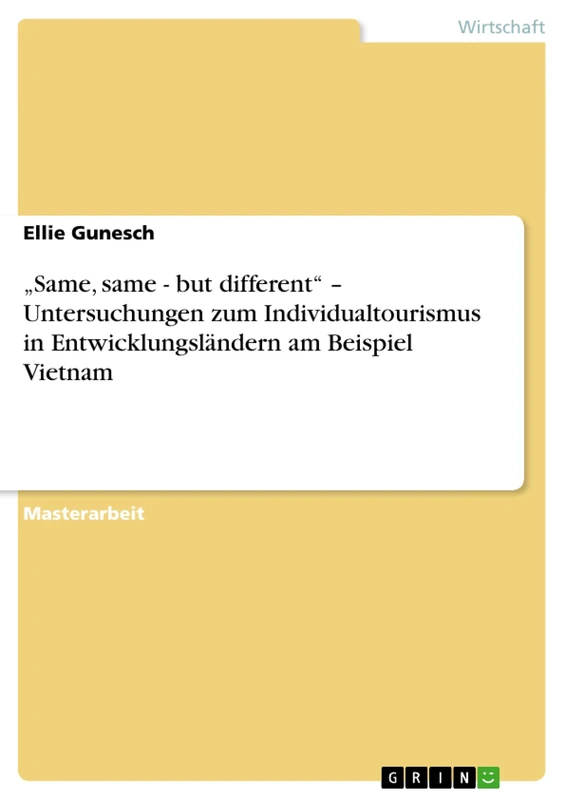 "Same, same - but different" - Untersuchungen zum Individualtourismus in Entwicklungsländern am Beispiel Vietnam