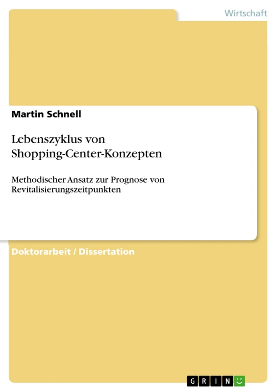 Lebenszyklus von Shopping-Center-Konzepten: Methodischer Ansatz zur Prognose von Revitalisierungszeitpunkten