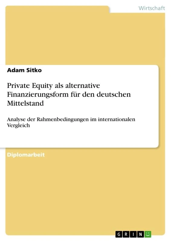 Private Equity als alternative Finanzierungsform für den deutschen Mittelstand: Analyse der Rahmenbedingungen im internationalen Vergleich - Image 1