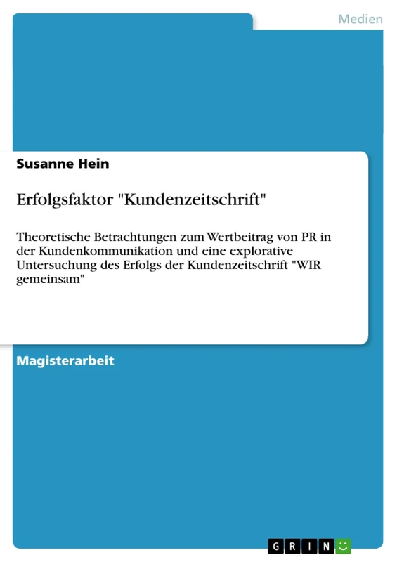Erfolgsfaktor "Kundenzeitschrift": Theoretische Betrachtungen zum Wertbeitrag von PR in der Kundenkommunikation und eine explorative Untersuchung des Erfolgs der Kundenzeitschrift "WIR gemeinsam" - Image 1