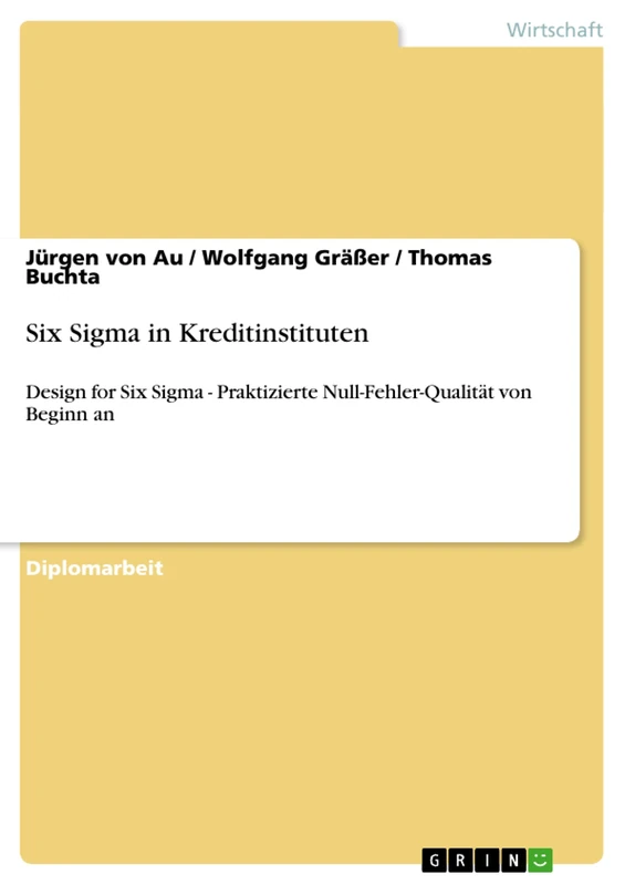 Six Sigma in Kreditinstituten: Design for Six Sigma - Praktizierte Null-Fehler-Qualität von Beginn an