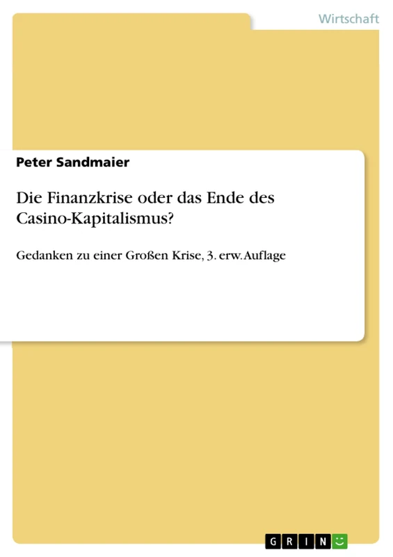 Die Finanzkrise oder das Ende des Casino-Kapitalismus?: Gedanken zu einer Großen Krise, 3. erw. Auflage