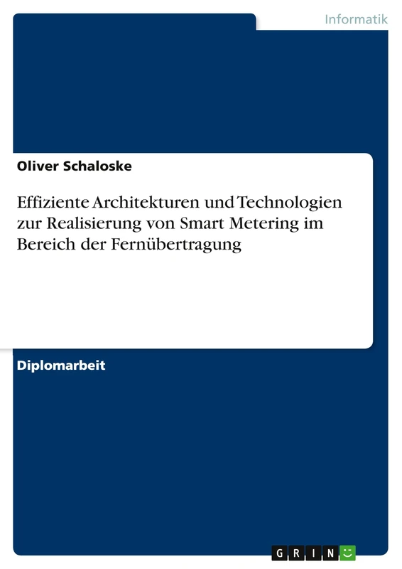 Effiziente Architekturen und Technologien zur Realisierung von Smart Metering im Bereich der Fernübertragung