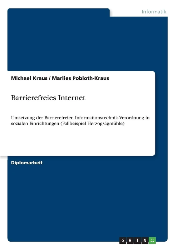 Barrierefreies Internet: Umsetzung der Barrierefreien Informationstechnik-Verordnung in sozialen Einrichtungen (Fallbeispiel Herzogsägmühle)