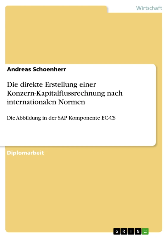 Die direkte Erstellung einer Konzern-Kapitalflussrechnung nach internationalen Normen: Die Abbildung in der SAP Komponente EC-CS