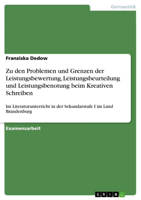 Zu den Problemen und Grenzen der Leistungsbewertung, Leistungsbeurteilung und Leistungsbenotung beim Kreativen Schreiben: Im Literaturunterricht in der Sekundarstufe I im Land Brandenburg - Image 1