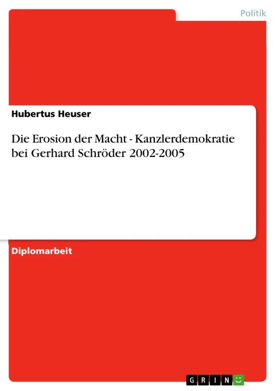 Die Erosion der Macht - Kanzlerdemokratie bei Gerhard Schröder 2002-2005 - Image 1