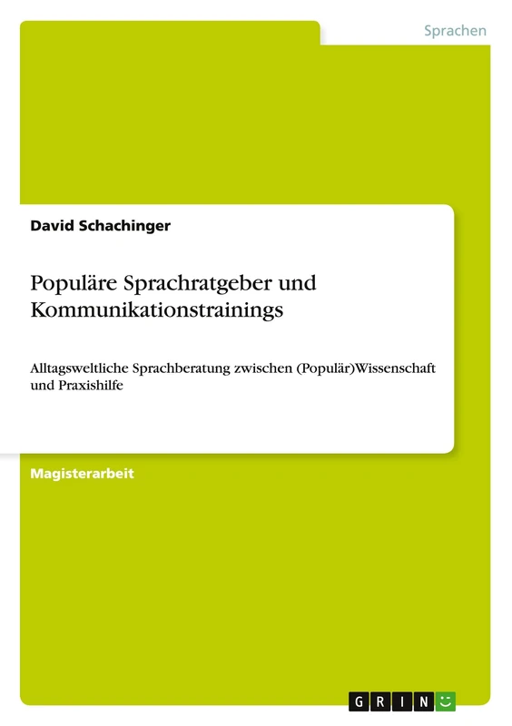Populäre Sprachratgeber und Kommunikationstrainings: Alltagsweltliche Sprachberatung zwischen (Populär)Wissenschaft und Praxishilfe
