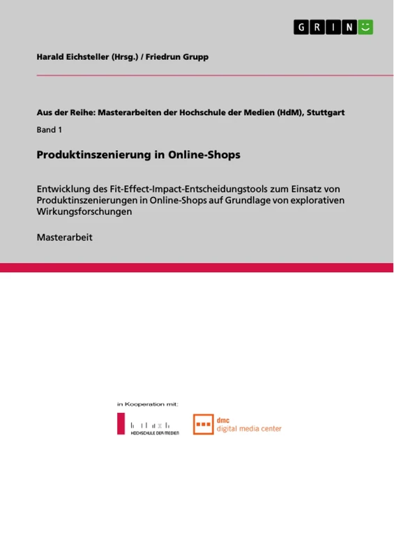 Produktinszenierung in Online-Shops: Entwicklung des Fit-Effect-Impact-Entscheidungstools zum Einsatz von Produktinszenierungen in Online-Shops auf Grundlage von explorativen Wirkungsforschungen - Image 1