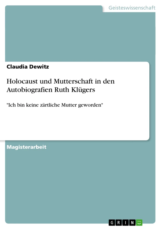 Holocaust und Mutterschaft in den Autobiografien Ruth Klügers: "Ich bin keine zärtliche Mutter geworden" - Image 1