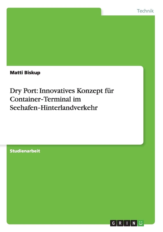 Dry Port: Innovatives Konzept für Container‐Terminal im Seehafen‐Hinterlandverkehr