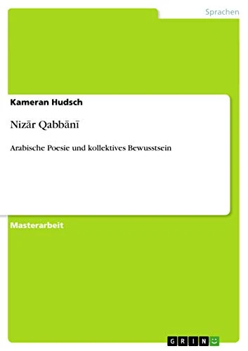 Nizār Qabbānī: Arabische Poesie und kollektives Bewusstsein