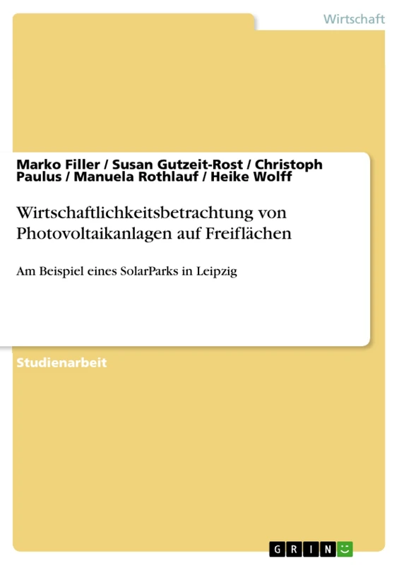 Wirtschaftlichkeitsbetrachtung von Photovoltaikanlagen auf Freiflächen: Am Beispiel eines SolarParks in Leipzig