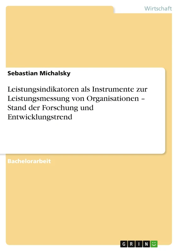 Leistungsindikatoren als Instrumente zur Leistungsmessung von Organisationen - Stand der Forschung und Entwicklungstrend