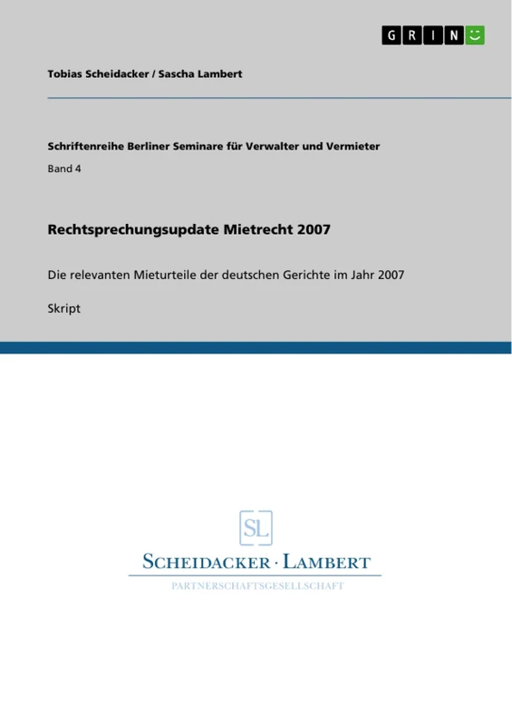 Rechtsprechungsupdate Mietrecht 2007: Die relevanten Mieturteile der deutschen Gerichte im Jahr 2007