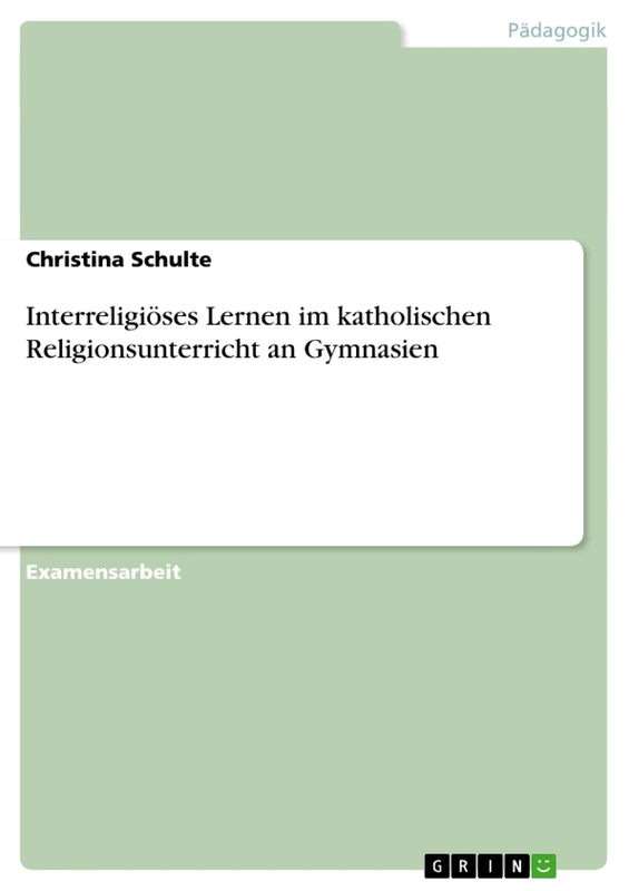 Interreligiöses Lernen im katholischen Religionsunterricht an Gymnasien