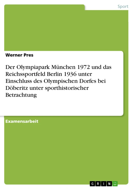 Der Olympiapark München 1972 und das Reichssportfeld Berlin 1936 unter Einschluss des Olympischen Dorfes bei Döberitz unter sporthistorischer Betrachtung - Image 1
