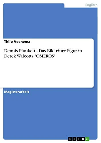 Dennis Plunkett - Das Bild einer Figur in Derek Walcotts "OMEROS" - Image 1