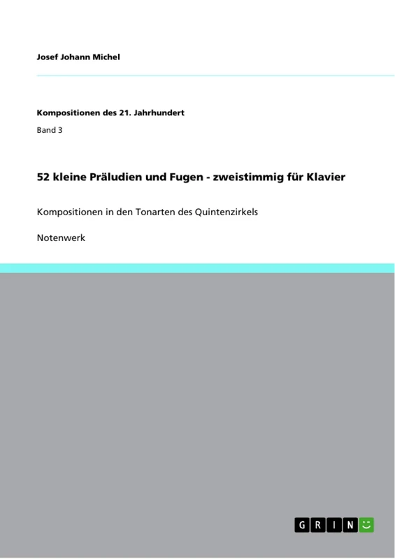 52 kleine Präludien und Fugen - zweistimmig für Klavier: Kompositionen in den Tonarten des Quintenzirkels