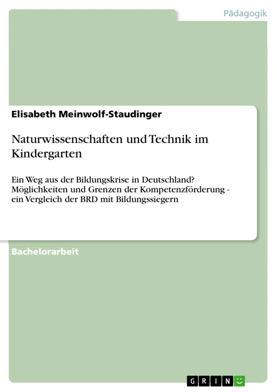 Naturwissenschaften und Technik im Kindergarten: Ein Weg aus der Bildungskrise in Deutschland? Möglichkeiten und Grenzen der Kompetenzförderung - ein Vergleich der BRD mit Bildungssiegern - Image 1