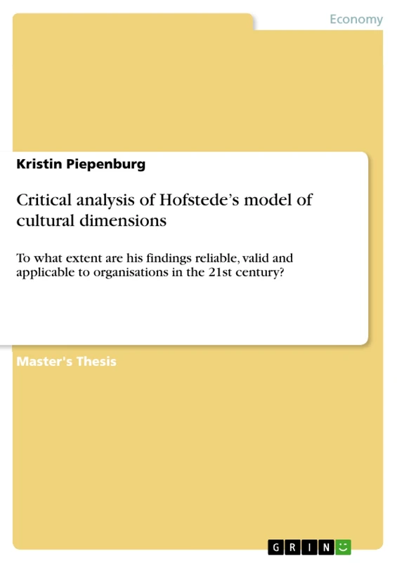 Critical analysis of Hofstede's model of cultural dimensions: To what extent are his findings reliable, valid and applicable to organisations in the 21st century?