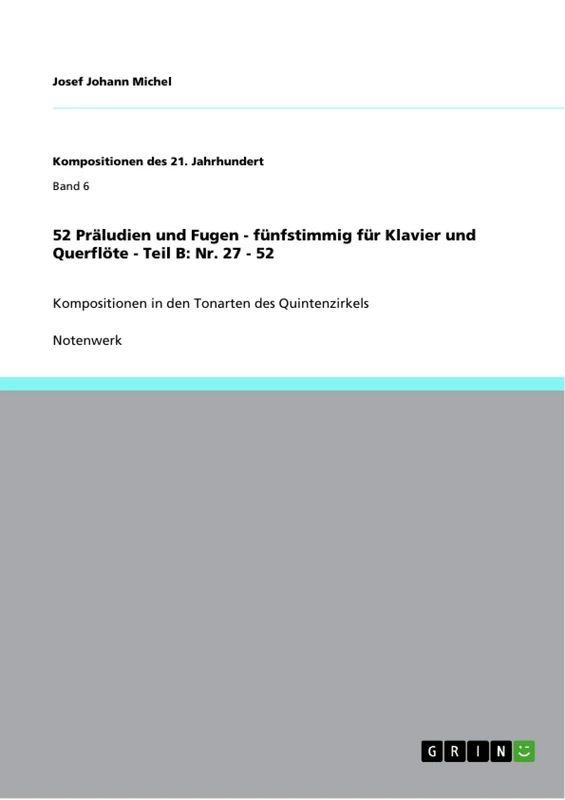 52 Präludien und Fugen - fünfstimmig für Klavier und Querflöte - Teil B: Nr. 27 - 52: Kompositionen in den Tonarten des Quintenzirkels