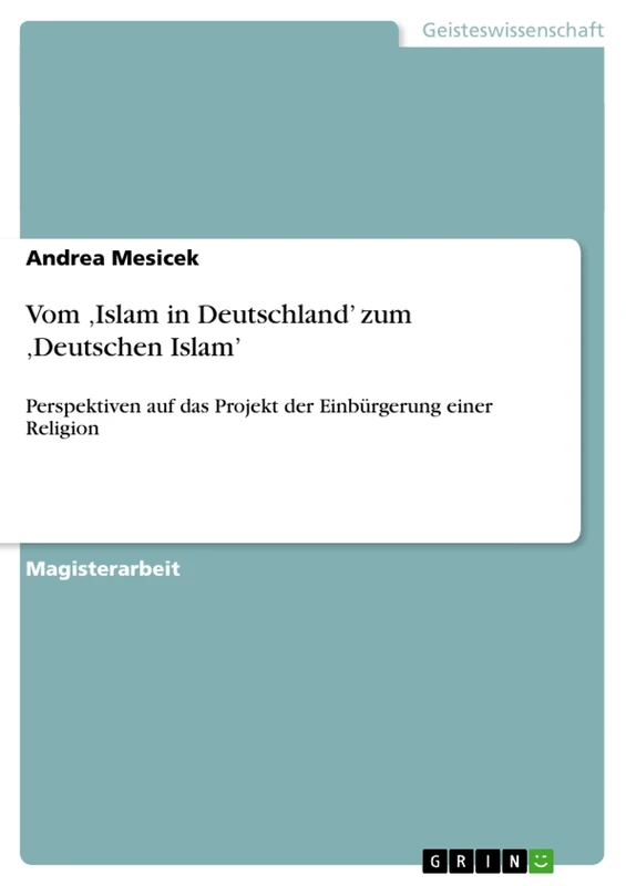 Vom 'Islam in Deutschland' zum 'Deutschen Islam': Perspektiven auf das Projekt der Einbürgerung einer Religion - Image 1