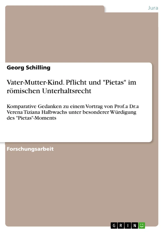 Vater-Mutter-Kind. Pflicht und "Pietas" im römischen Unterhaltsrecht: Komparative Gedanken zu einem Vortrag von Prof.a Dr.a Verena Tiziana Halbwachs unter besonderer Würdigung des "Pietas"-Moments - Image 1