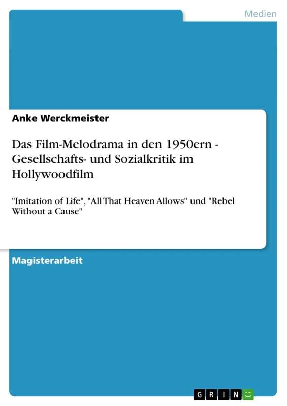 Das Film-Melodrama in den 1950ern - Gesellschafts- und Sozialkritik im Hollywoodfilm: "Imitation of Life", "All That Heaven Allows" und "Rebel Without a Cause" - Image 1