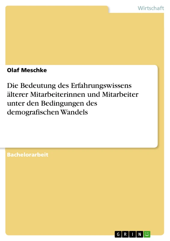 Die Bedeutung des Erfahrungswissens älterer Mitarbeiterinnen und Mitarbeiter unter den Bedingungen des demografischen Wandels - Image 1