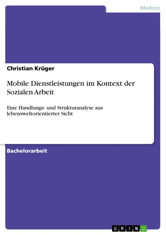 Mobile Dienstleistungen im Kontext der Sozialen Arbeit: Eine Handlungs- und Strukturanalyse aus lebensweltorientierter Sicht - Image 1