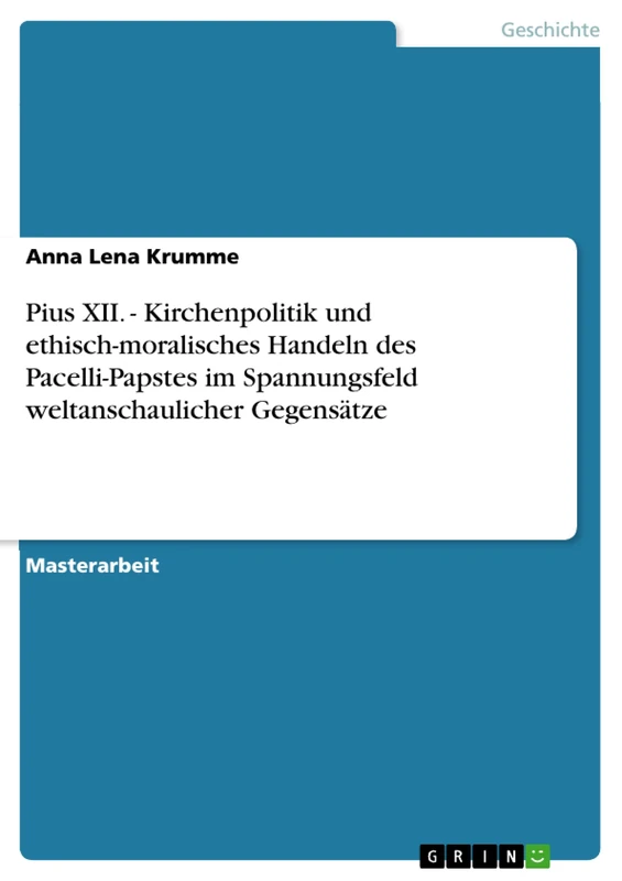 Pius XII. - Kirchenpolitik und ethisch-moralisches Handeln des Pacelli-Papstes im Spannungsfeld weltanschaulicher Gegensätze - Image 1