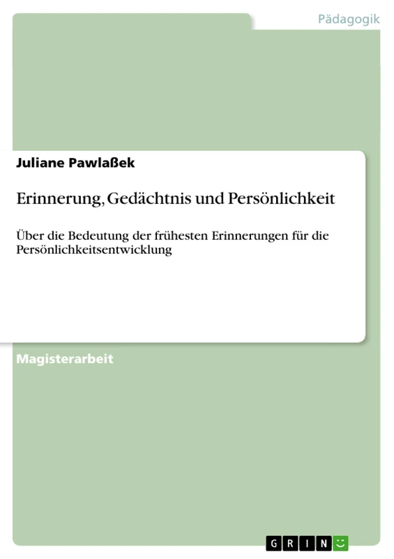 Erinnerung, Gedächtnis und Persönlichkeit: Über die Bedeutung der frühesten Erinnerungen für die Persönlichkeitsentwicklung