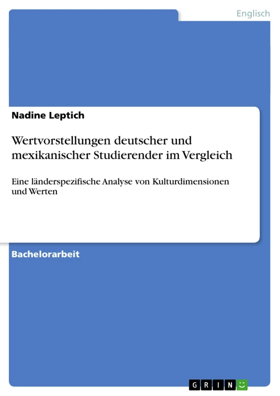 Wertvorstellungen deutscher und mexikanischer Studierender im Vergleich: Eine länderspezifische Analyse von Kulturdimensionen und Werten