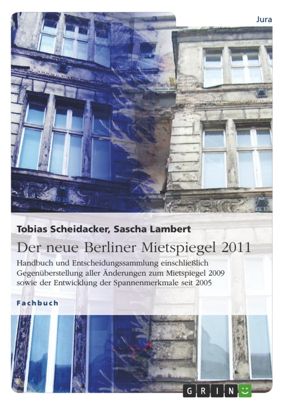 Der neue Berliner Mietspiegel 2011: Handbuch und Entscheidungssammlung einschließlich Gegenüberstellung aller Änderungen zum Mietspiegel 2009 sowie der Entwicklung der Spannenmerkmale seit 2005
