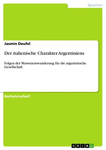 Der italienische Charakter Argentiniens: Folgen der Masseneinwanderung für die argentinische Gesellschaft