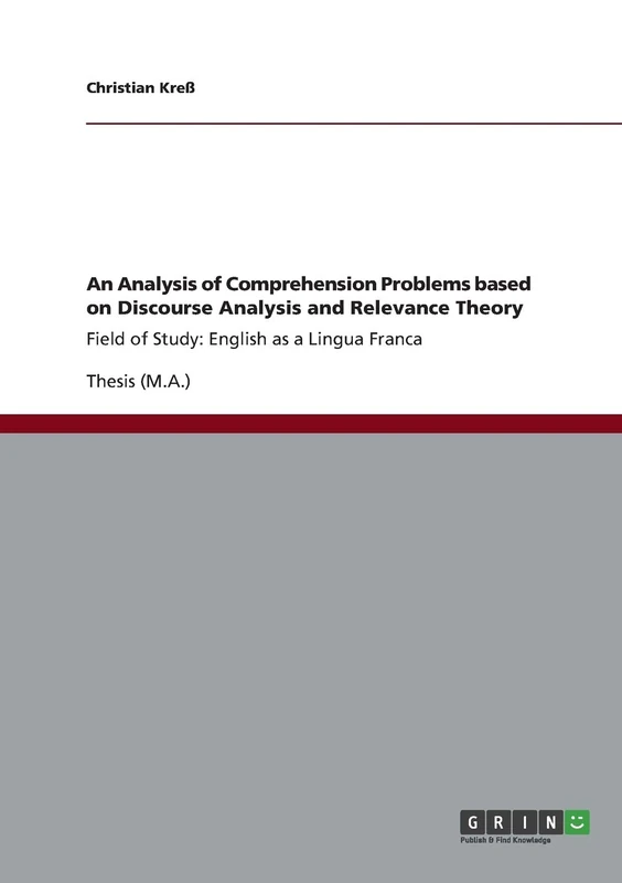 An Analysis of Comprehension Problems based on Discourse Analysis and Relevance Theory: Field of Study: English as a Lingua Franca