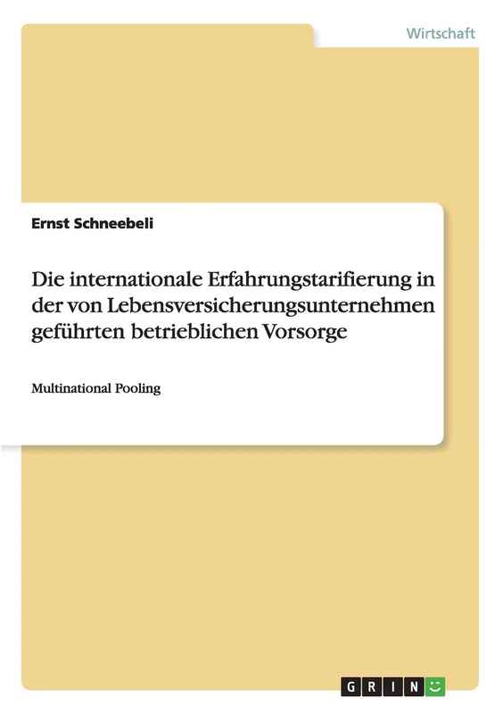 Die internationale Erfahrungstarifierung in der von Lebensversicherungsunternehmen geführten betrieblichen Vorsorge: Multinational Pooling