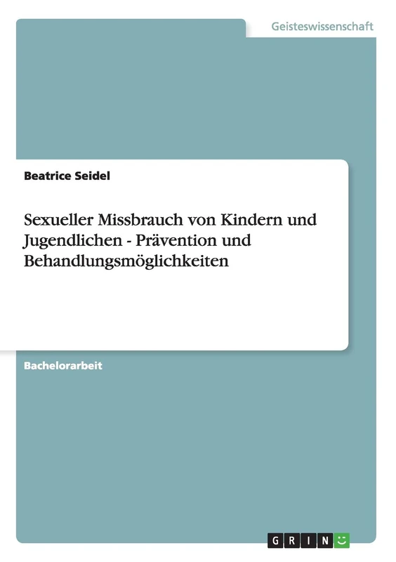 Sexueller Missbrauch von Kindern und Jugendlichen - Prävention und Behandlungsmöglichkeiten
