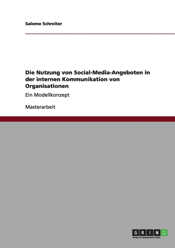 Die Nutzung von Social-Media-Angeboten in der internen Kommunikation von Organisationen: Ein Modellkonzept