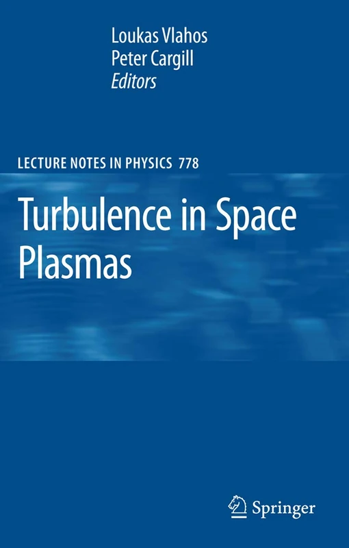 Turbulence in Space Plasmas: 778 (Lecture Notes in Physics, 778)