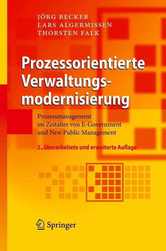 Prozessorientierte Verwaltungsmodernisierung: Prozessmanagement im Zeitalter von E-Government und New Public Management